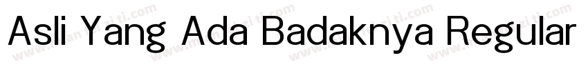 Asli Yang Ada Badaknya Regular字体转换